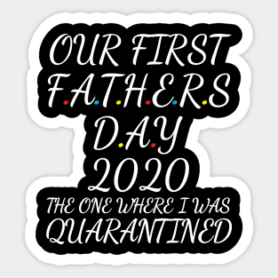 Our first fathers day 2020 Sticker